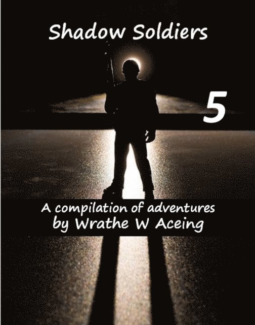 Wrathe W. Aceing - Shadow Soldiers #5, E-bok