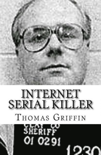 Thomas Griffin - Internet Serial Killer, E-bok