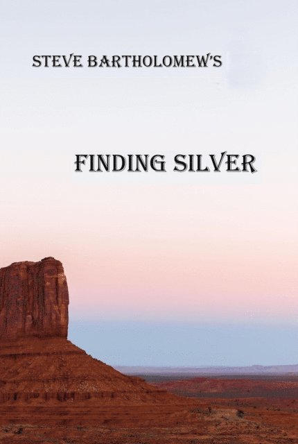Steve Bartholomew - Finding Silver, E-bok