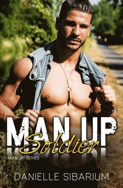 Danielle Sibarium - Man Up Soldier, E-bok