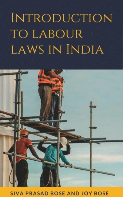Joy Bose, Siva Prasad Bose - Introduction to Labour Laws in India, E-bok