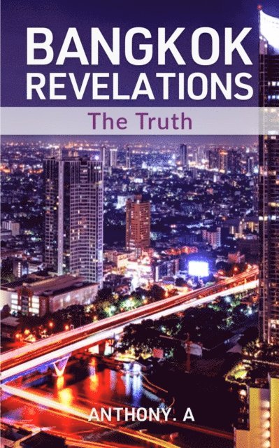 Anthony. A - Bangkok Revelations, E-bok