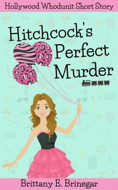 Brittany E. Brinegar - Hitchcock's Perfect Murder, E-bok