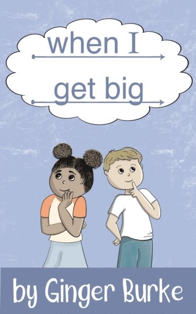 Ginger Burke - When I Get Big, E-bok. Tillgänglighet: Lägg i varukorg
