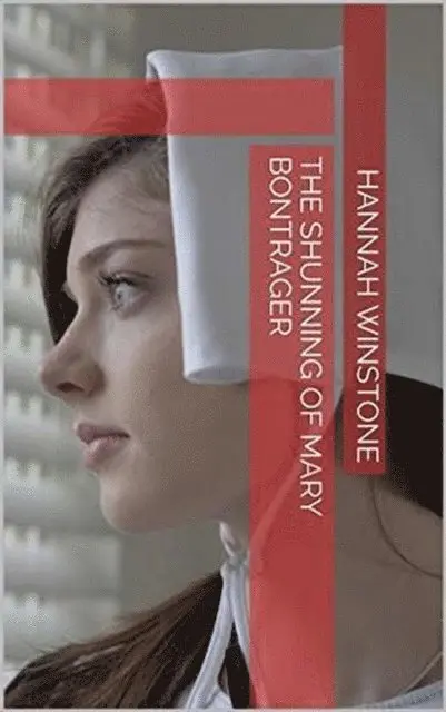 Hannah Winstone - Shunning of Mary Bontrager, E-bok. Tillgänglighet: Lägg i varukorg