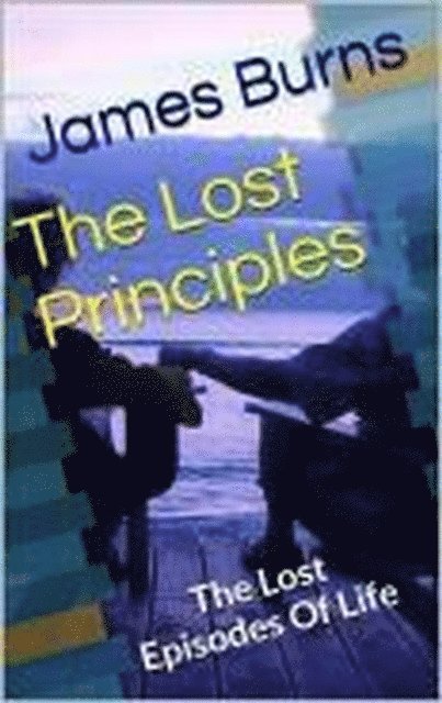 James Burns - Lost Principles, E-bok