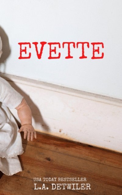 L.A. Detwiler - Evette: A Domestic Thriller, E-bok