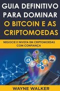 Guia Definitivo Para Dominar o Bitcoin e as Criptomoedas