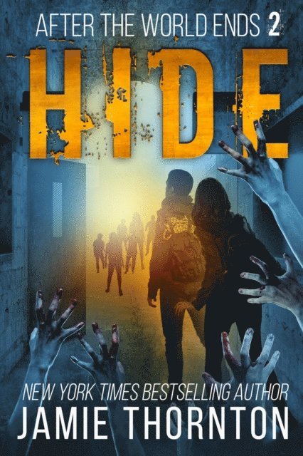 Jamie Thornton - After The World Ends: Hide (Book 2), E-bok