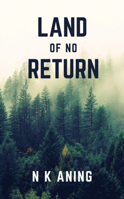 N.K. Aning - Land of no Return, E-bok