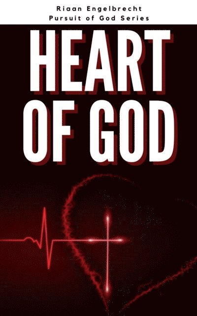 Riaan Engelbrecht - Heart of God, E-bok