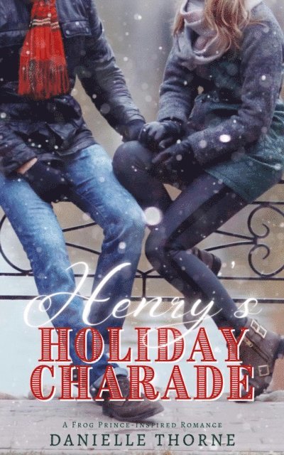 Danielle Thorne - Henry's Holiday Charade, E-bok