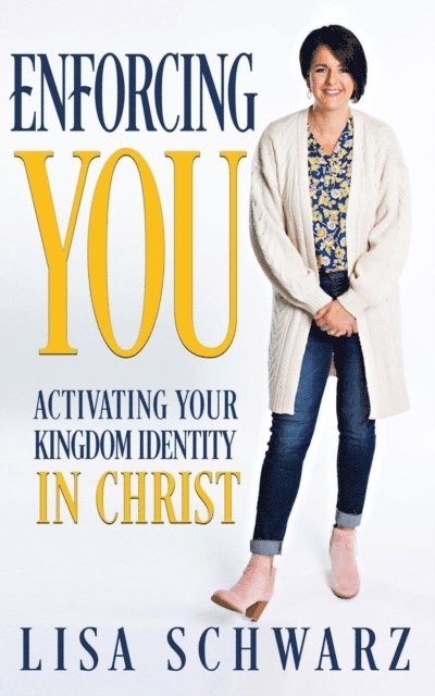 Lisa Schwarz - Enforcing You: Activating Your Kingdom Identity In Christ, E-bok. Tillgänglighet: Lägg i varukorg