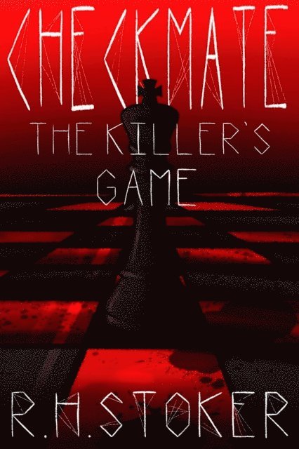 R. H. Stoker - Checkmate: The Killer's Game, E-bok