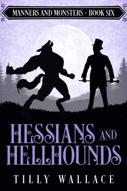 Tilly Wallace - Hessians and Hellhounds, E-bok