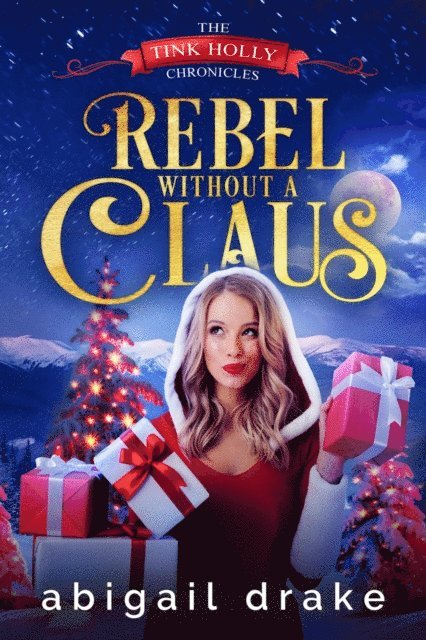 Abigail Drake - Rebel Without a Claus, E-bok
