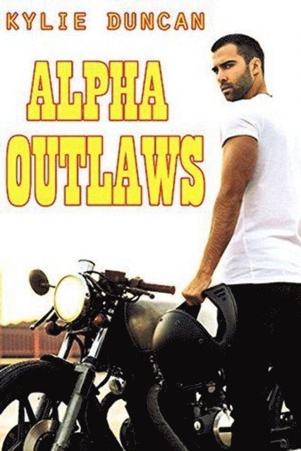 Kylie Duncan - Alpha Outlaws, E-bok