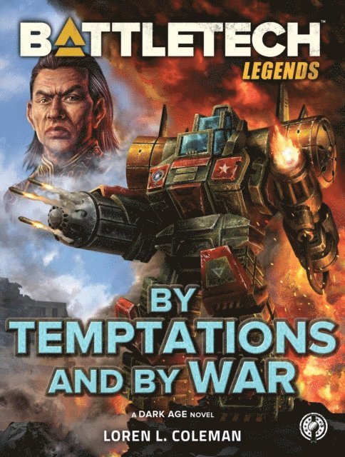 Loren L. Coleman - BattleTech Legends: By Temptations and By War, E-bok