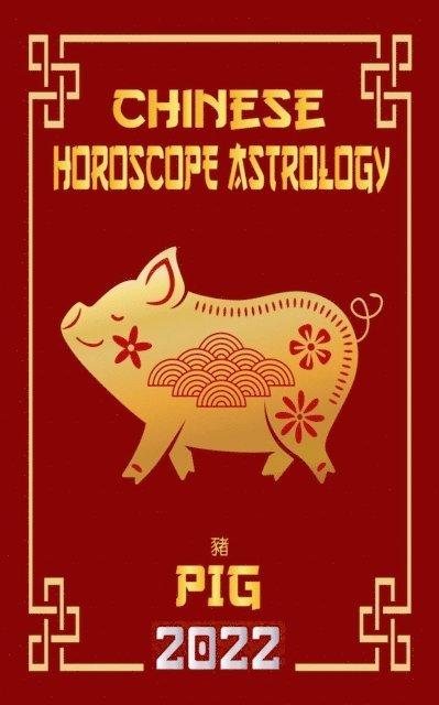 LeeHong Feng Shui - Pig Chinese Horoscope & Astrology 2022, E-bok. Tillgänglighet: Lägg i varukorg