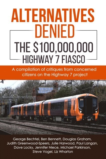 Paul Langan - Alternatives Denied - The $100,000,000 Highway 7 Fiasco, E-bok