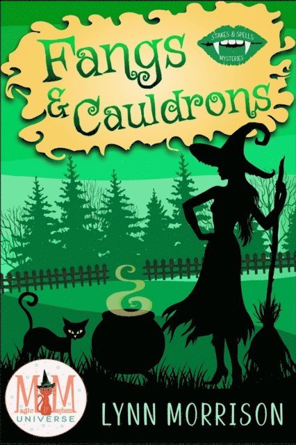 Lynn Morrison - Fangs and Cauldrons: Magic and Mayhem Universe, E-bok