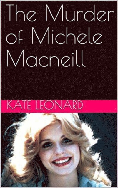 Kate Leonard - Murder of Michele Macneill, E-bok