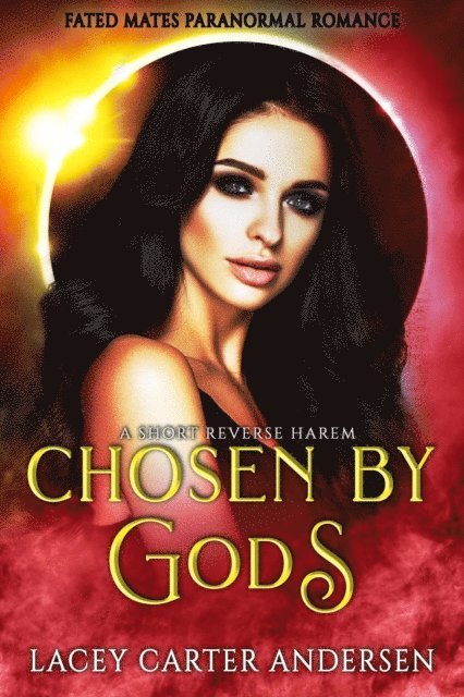 Lacey Carter Andersen - Chosen by Gods: A Short Reverse Harem, E-bok