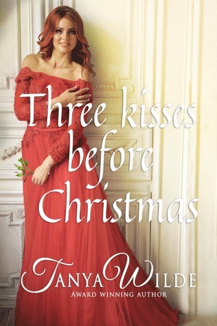 Tanya Wilde - Three Kisses Before Christmas, E-bok