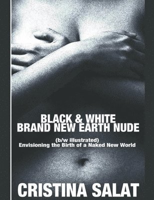 Black & White Brand New Earth Nude
