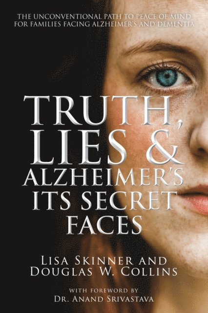 Douglas W. Collins, Lisa Skinner - Truth, Lies & Alzheimer's, E-bok. Tillgänglighet: Lägg i varukorg