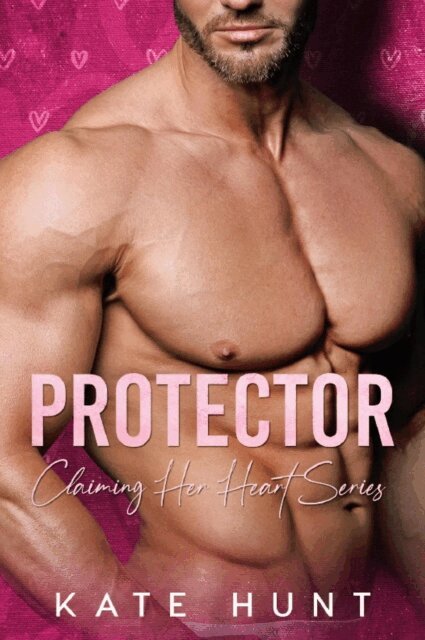 Kate Hunt - Protector, E-bok