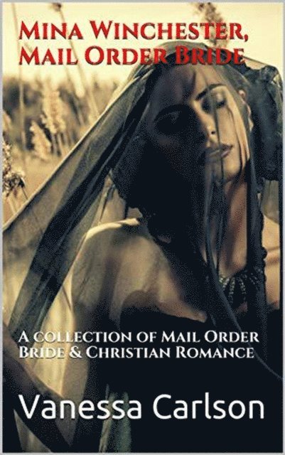 Vanessa Carlson - Mina Winchester, Mail Order Bride, E-bok