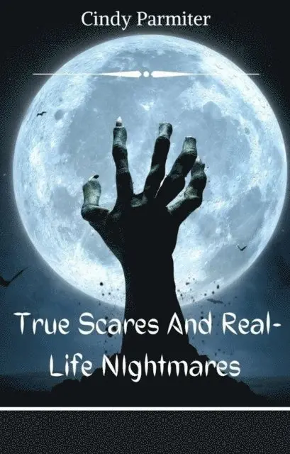 Cindy Parmiter - True Scares And Real-Life Nightmares, E-bok. Tillgänglighet: Lägg i varukorg