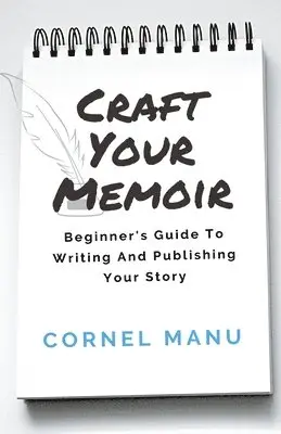 Cornel Manu - Craft Your Memoir, Häftad. Tillgänglighet: Lägg i varukorg