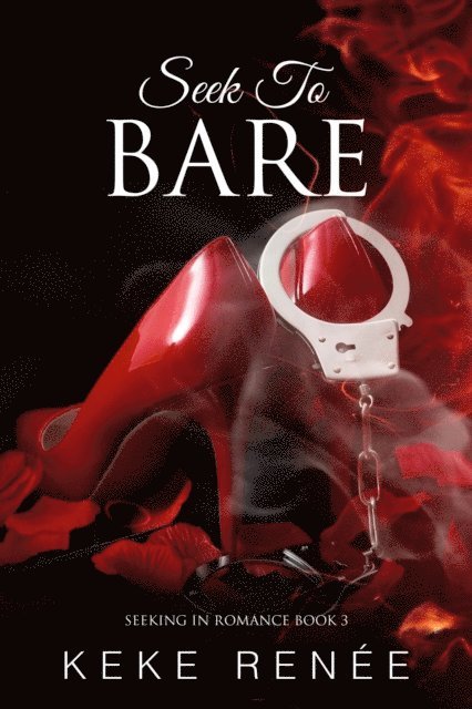 Keke Renee - Seek To Bare, E-bok
