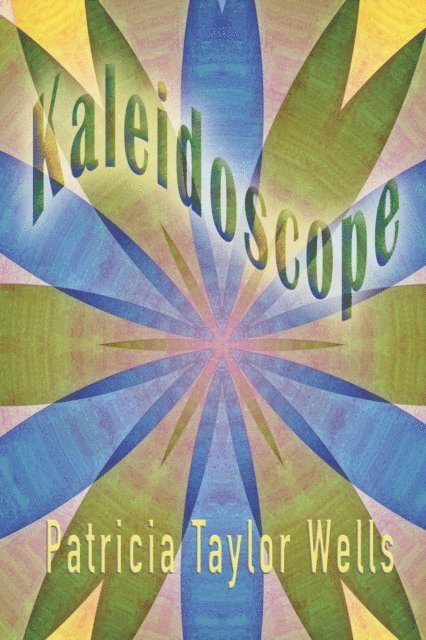 Patricia Taylor Wells - Kaleidoscope, E-bok