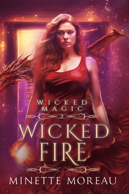 Minette Moreau - Wicked Fire, E-bok