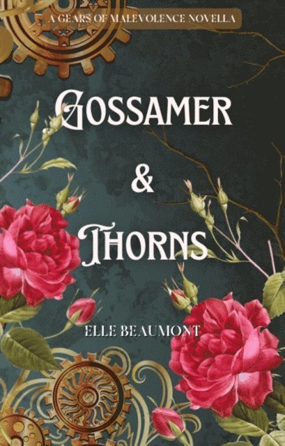 Elle Beaumont - Gossamer & Thorns, E-bok