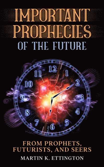Martin K. Ettington - Important Prophecies of the Future, E-bok. Tillgänglighet: Lägg i varukorg