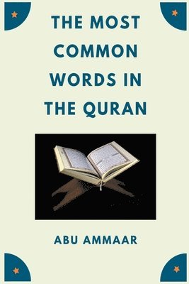 Abu Ammaar - Most Common Words In The Quran, Häftad