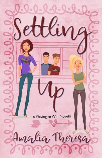 Amalia Theresa - Settling Up: A Playing to Win Novella, E-bok
