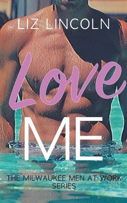 Liz Lincoln - Love Me, Häftad