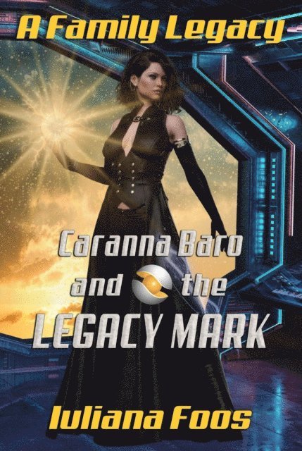Iuliana Foos - Caranna Baro and the Legacy Mark, E-bok
