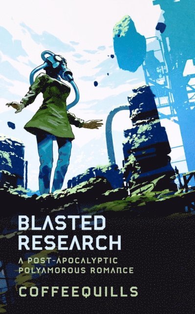 Coffee Quills - Blasted Research: A Post-Apocalyptic Polyamorous Romance, E-bok