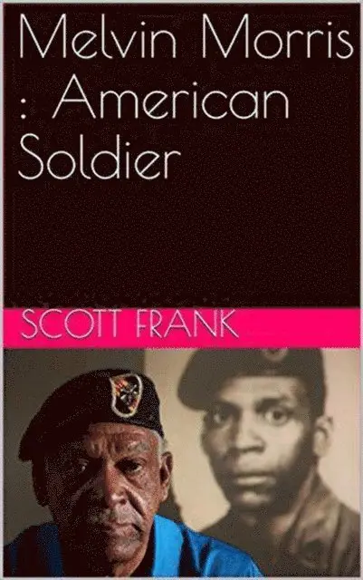 Scott Frank - Melvin Morris : American Soldier, E-bok. Tillgänglighet: Lägg i varukorg
