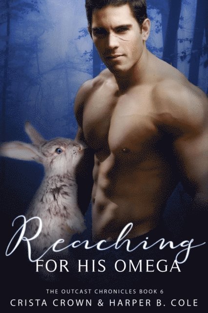 Harper B. Cole, Crista Crown - Reaching For His Omega, E-bok