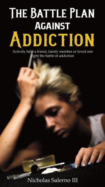 Nicholas Salerno III - Battle Plan Against Addiction, E-bok