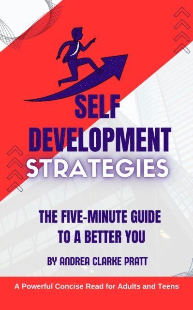 Andrea Clarke Pratt - Self Development Strategies:  The Five-Minute Guide to a Better You, E-bok. Tillgänglighet: Lägg i varukorg