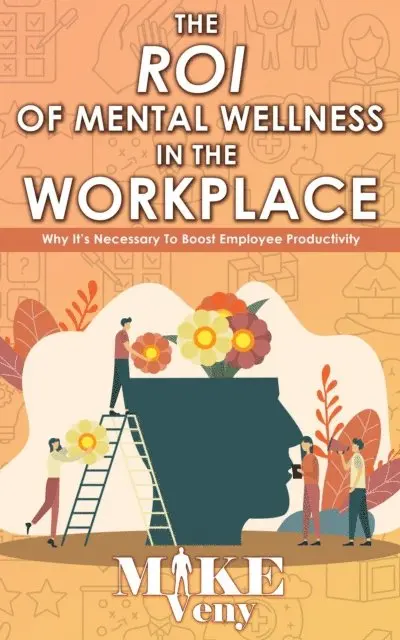 Mike Veny - ROI Of Mental Health In The Workplace, E-bok. Tillgänglighet: Lägg i varukorg