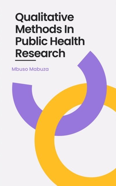 Mbuso Mabuza - Qualitative Methods In Public Health Research, E-bok. Tillgänglighet: Lägg i varukorg